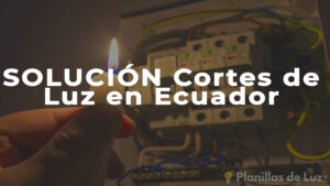 Cortes de Luz en Ecuador consejos